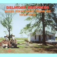 The Delmore Brothers - Blues Stay Away From Me - 1931-1951 (2CD Set)  Disc 1